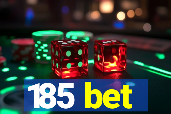 185 bet